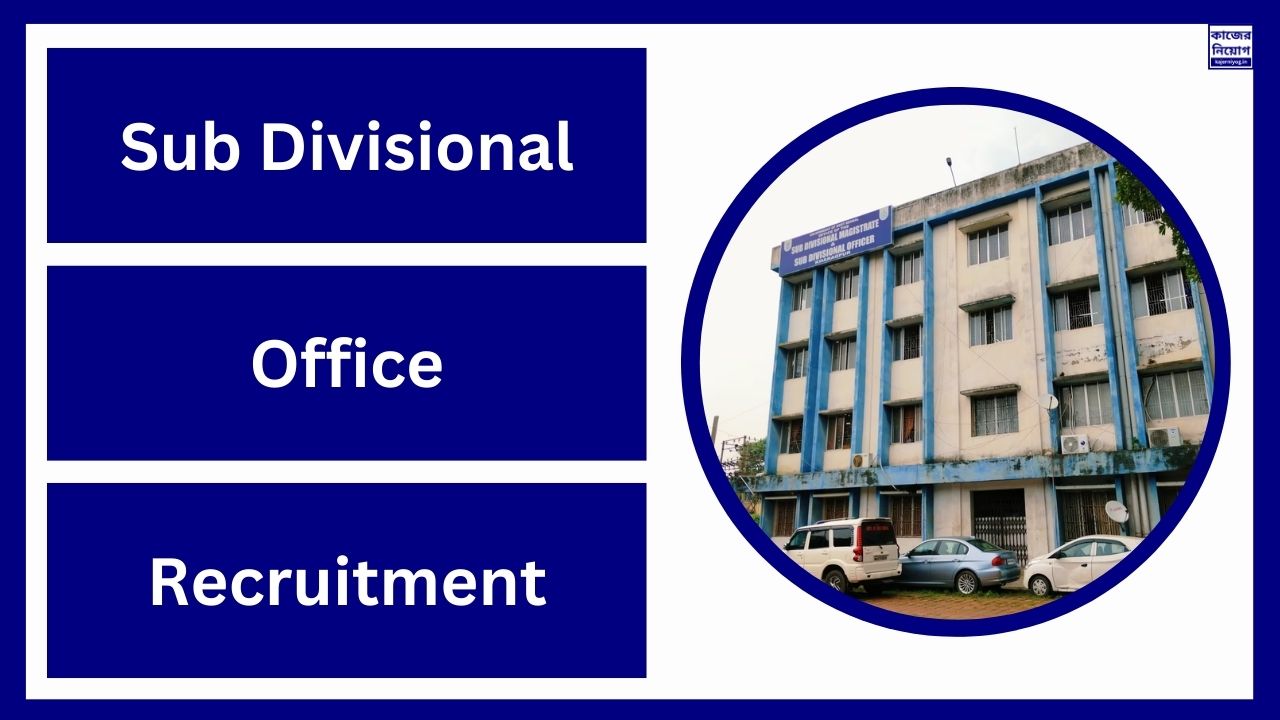 Sub Divisional Office Recruitment