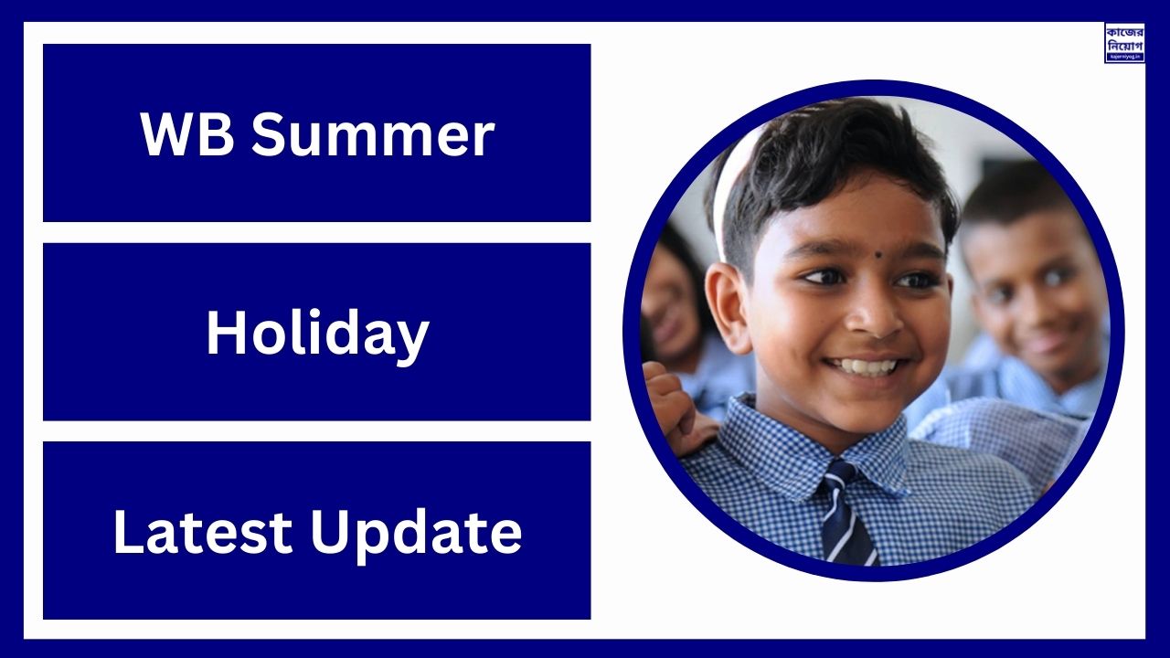 WB Summer Holiday Latest Update